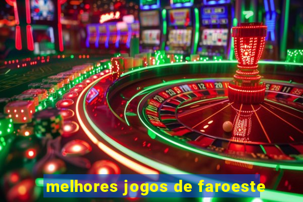 melhores jogos de faroeste